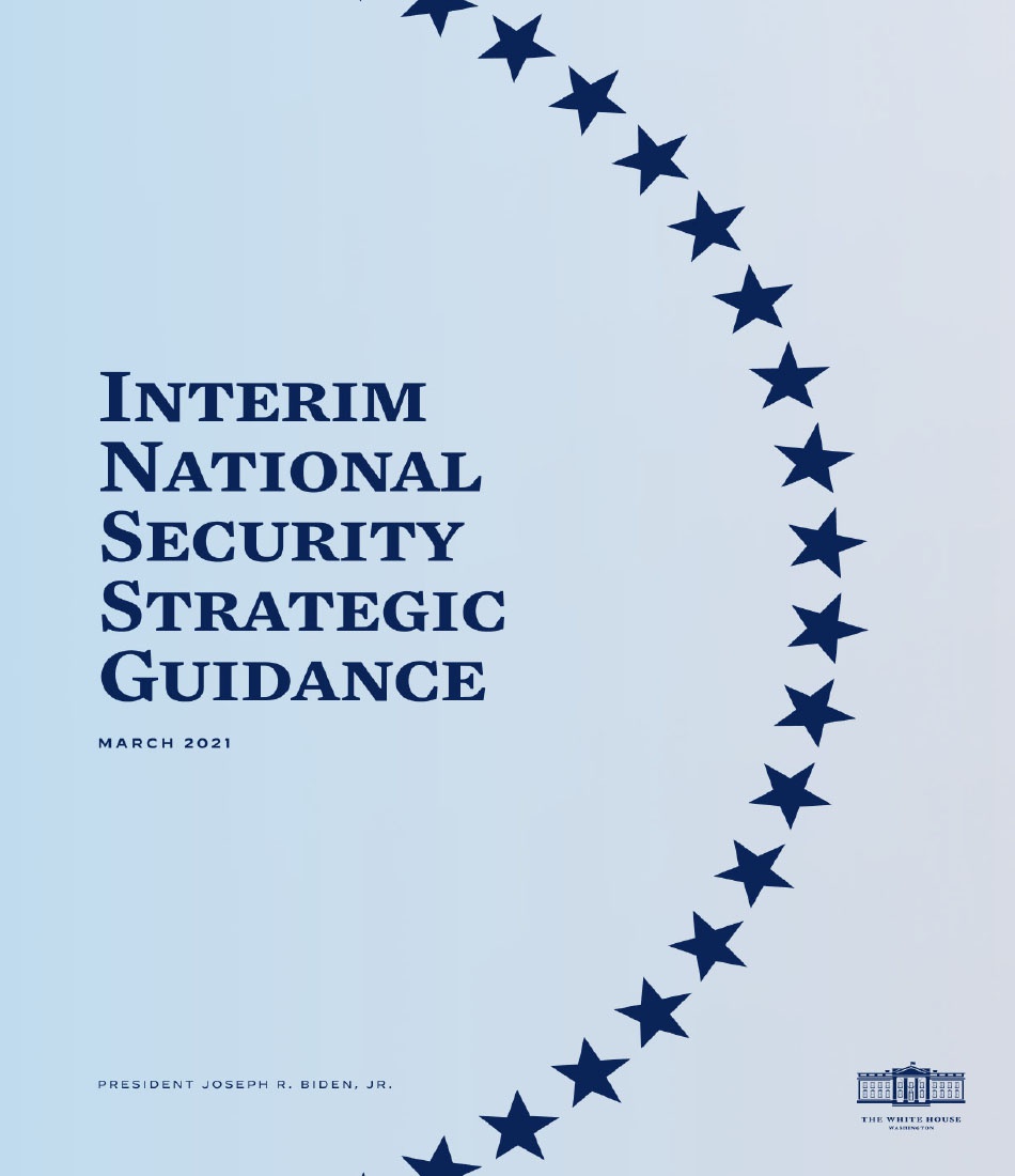 В марте 2021 года Белый дом выпустил «Временное стратегическое руководство по национальной безопасности».